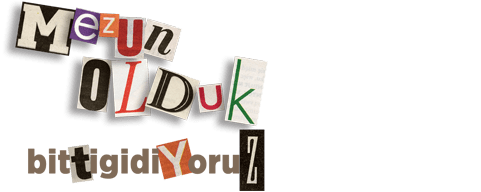 mezun olduk gidiyoruz